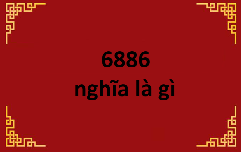 Số thiên thần 6886 nghĩa là gì?