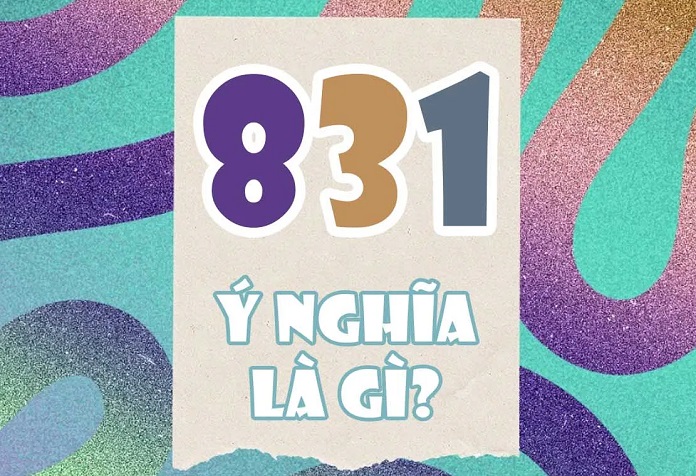 831 nghĩa là gì trong tình yêu?